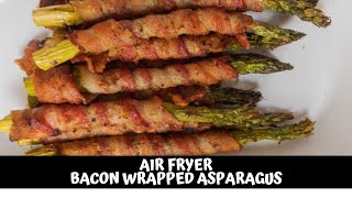 The Best Bacon Wrapped Asparagus in Your Air Fryer [upl. by Yreneh604]