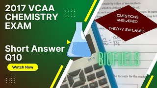 VCAA 2017  Question 10 Biofuels  Chemistry Exam Walkthrough [upl. by Biebel]