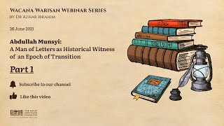 WWS 06 – quotABDULLAH MUNSYI A MAN OF LETTERS AS HISTORICAL WITNESS OF AN EPOCH OF TRANSITION” Part 1 [upl. by Garv]