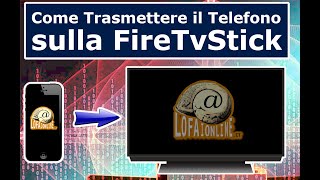 Come Trasmettere il Telefono sulla Fire Tv Stick Android e iPhone Mirroring [upl. by Dannel370]