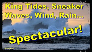 King Tides Sneaker Waves High Winds Gorgeous Photography [upl. by Airt]