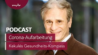 Wie wir Corona aufarbeiten  Podcast Kekulés GesundheitsKompass  MDR [upl. by Ahseinad]