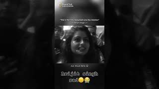 ARIJIT SINGH SAD 😭😞shortvideo new video arijitsingh songs [upl. by Ahsiekan]