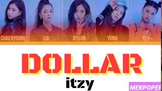 ITZY  DALLA  DOLLAR 달라  Lyrics Color Coded HanRomHOW HOULD [upl. by Yelhak]