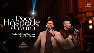 Doce Hóspede da Alma  Pe Adriano Zandoná Feat Frei Gilson  Ao Vivo no Theatro Municipal de SP [upl. by Kcirddec404]