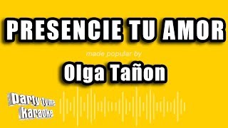 Olga Tañon  Presencie Tu Amor Versión Karaoke [upl. by Wilber322]