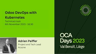 OCA Days 2023 Adrien Peiffer  Odoo DevOps with Kubernetes [upl. by Atilal]