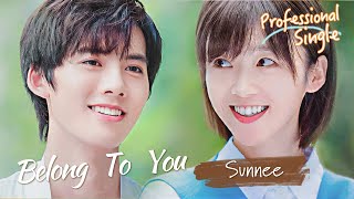 𝗢𝗦𝗧 Professional Single  Belong To You Ending Song sung by Sunnee 杨芸晴 ENG SUB [upl. by Barbey]