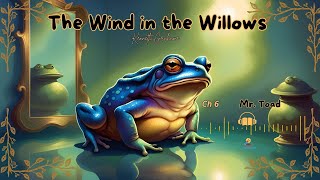 The Wind in the Willows  Ch 6  Mr Toad  Kenneth Grahame  Audio story [upl. by Arihay]