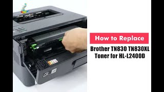 How to Replace Brother TN830 TN830XL Toner for HLL2400D L2405W L2460DW L2480DW L2820DW [upl. by Uhthna177]