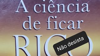 A ciência de ficar rico Cap 2  Quem pode ficar rico [upl. by Aneahs]