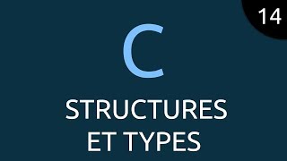 Langage C 14  structures et types [upl. by Atined]