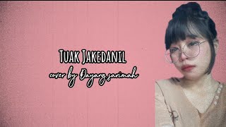 TUAK JAKEDANIL  cover by Dayang sarimah [upl. by Yajiv]