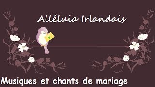 Alleluia irlandais  Musiques et chants de mariage [upl. by Philemon]