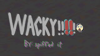 WACKY‼️ [upl. by Erej]