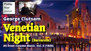 George Clutsam Venetian Night Barcarolle [upl. by Joshia]