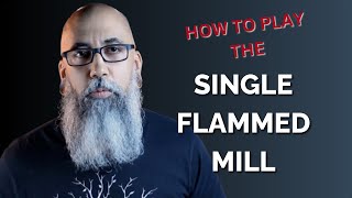 How to Play the SINGLE FLAMMED MILL [upl. by Eelrihs]