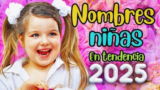 NOMBRES para NIÑAS 2025 con SIGNIFICADO Y ORIGEN que serán tendencia 🌸 [upl. by Teddie328]