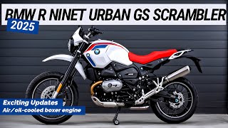 2025 NEW BMW R nineT Urban GS Scrambler Unveiled with Exciting Updates [upl. by Kamilah]