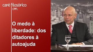 O medo à liberdade dos ditadores à autoajuda  Leandro Karnal [upl. by Lattimer]