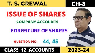 ISSUE OF SHARES COMPANY ACCOUNTS TSGrewal Ch 8 Que No44  45FORFEITURE OF SHARES CLASS 12 [upl. by Joelynn645]