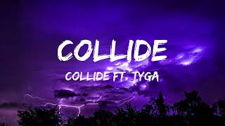 COLLIDE  Justine Skye ft Tyga Lyrics [upl. by Germana]