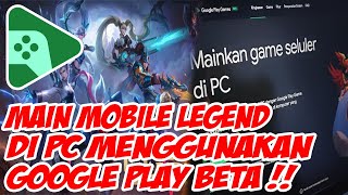 COBA MAIN MOBILE LEGEND DI PC MENGGUNAKAN GOOGLE PLAY BETA [upl. by Alial]