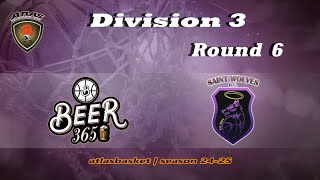 Atlasbasket  Div 3Round 6  BEER 365 vs SAINT WOLVES [upl. by Samuelson]