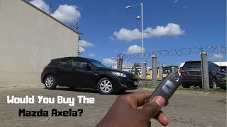 Would You Buy The Mazda Axela [upl. by Kimberlee]