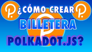 👉¿QUÉ ES POLKADOTJS Y CÓMO CREAR BILLETERA INSTALACION DE EXTENSION POLKADOTJS PASO A PASO V24 [upl. by Armallas]