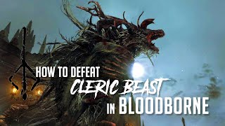 How to Defeat Cleric Beast in Bloodborne 2022 Update  Easy Kill [upl. by Geraud]