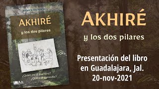 Presentación del libro Akhiré y los dos pilares [upl. by Wivina542]