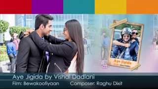 Aye Jigida  Bewakoofiyaan  Sonam Ayushmam [upl. by Aseiram]