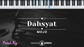 Dahsyat  Mojo KARAOKE PIANO  FEMALE KEY [upl. by Inalej280]