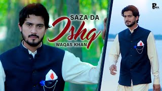 Waqas Khan  Pashto New Song 2024 Saza Da Ishq Tappy Plar Da Yov dasi hasti nom de  Pashto Studio [upl. by Yticilef]