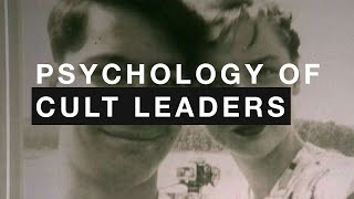 The Psychology of Cult Leaders  Personality Considerations and Correlates Pt 1 [upl. by Herta]