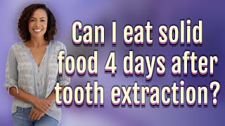 Can I eat solid food 4 days after tooth extraction [upl. by Priestley428]