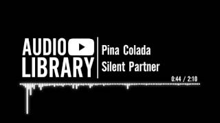 Pina Colada  Silent Partner [upl. by Hawthorn]