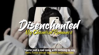 Disenchanted  My Chemical Romance Speed up Tiktok version Lirik amp Terjemah [upl. by Remoh225]