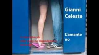 Gianni Celeste LAmante No  TESTO [upl. by Acila543]