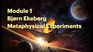 Lecture 12 on Bjørn Ekeberg’s Metaphysical Experiments  Intro Ch 1 Ch 2 [upl. by Brannon]