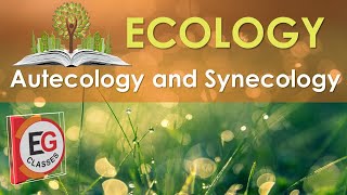 Autecology and Synecology  स्वपारिस्थितिकी और संपारिस्थितिकी  Lexicon  EG Classes [upl. by Berte]