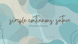 How to tie a simple continuous suture  FVHS Medical Society [upl. by Ennaylloh]