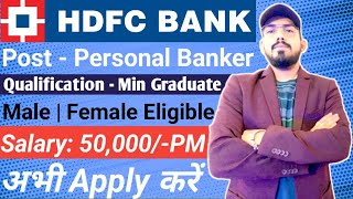 Hdfc bank hiring personal banker classic  how to apply  eligibility  location  salary  work [upl. by Azne]