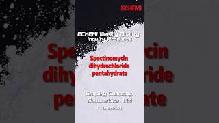 ECHEMI Weekly Quality Inquiry Products—Spectinomycin dihydrochloride pentahydrate [upl. by Markiv881]