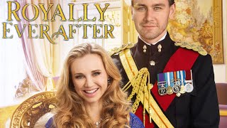 Royally Ever After 2018 Film  Fiona Gubelmann Torrance Coombs  Review [upl. by Kurr851]