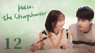 【ENG SUB】Hello the Sharpshooter 12  Sports Romance  Hu Yi Tian Xing Fei  KUKAN Drama [upl. by Ardnaek400]