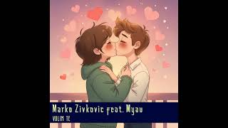 Marko Zivkovic feat Myau  Volim te [upl. by Hesper]