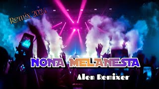 Nona Melanesia Remix  quotAlenRmxrquot  Terbaru 2024  YouTube Music [upl. by Ybbor]