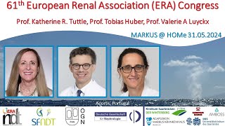 61th European Renal Association ERA Congress  Prof K R Tuttle Dr V Luyckx Prof T Huber [upl. by Amata378]